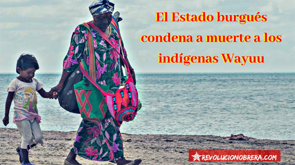 El Estado burgués condena a muerte a los indígenas Wayú 19