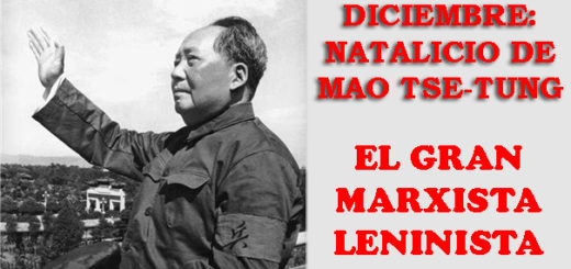 26 de diciembre: Natalicio de Mao Tse-tung el gran Marxista Leninista 3