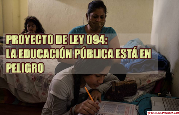 Proyecto de ley 094: la educación pública está en peligro, defenderla con el paro general indefinido