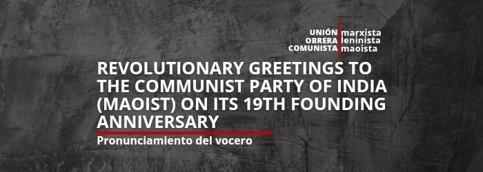 Revolutionary greetings to the Communist Party of India (Maoist) on its 19th founding anniversary